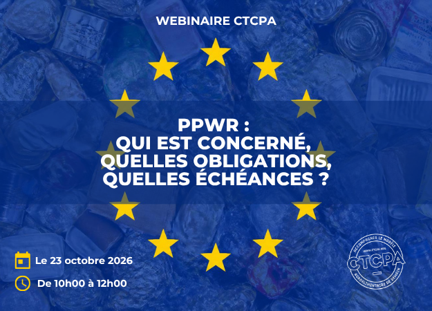 Webinaire CTCPA – PPWR : qui est concerné, quelles obligations, quelles échéances ?